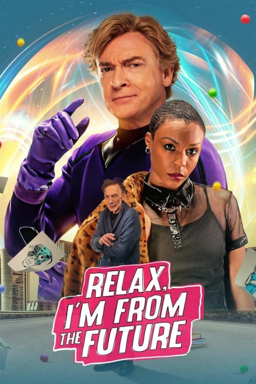 Relax, I'm From The Future poster